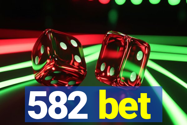 582 bet