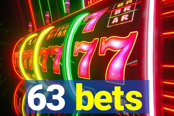 63 bets