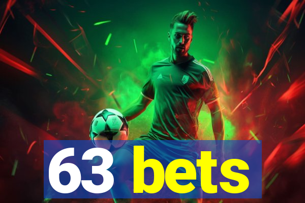 63 bets