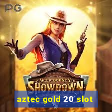 aztec gold 20 slot