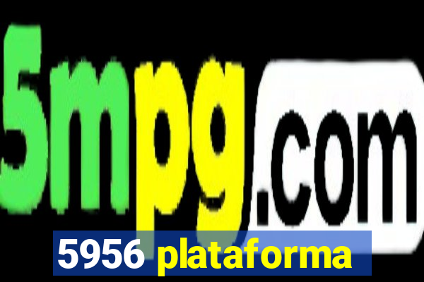 5956 plataforma