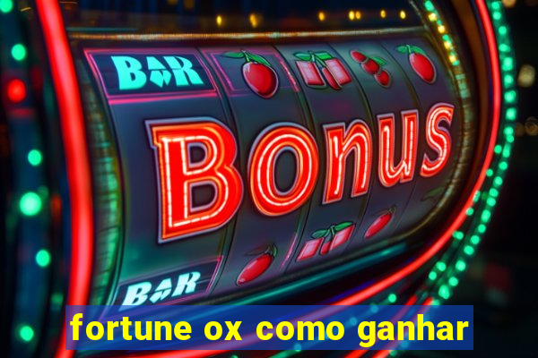 fortune ox como ganhar