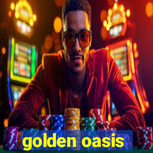 golden oasis