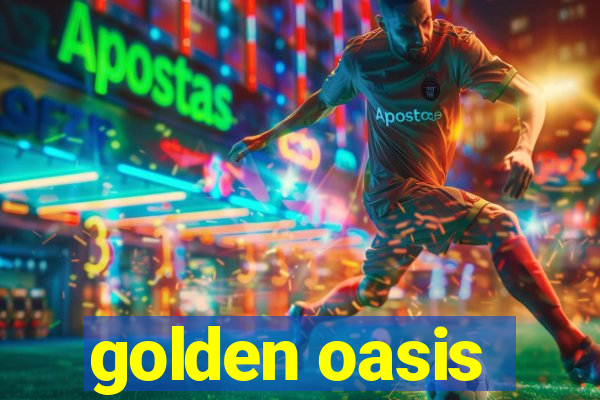 golden oasis