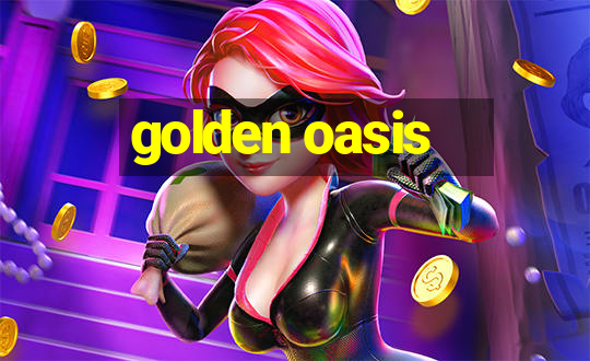 golden oasis