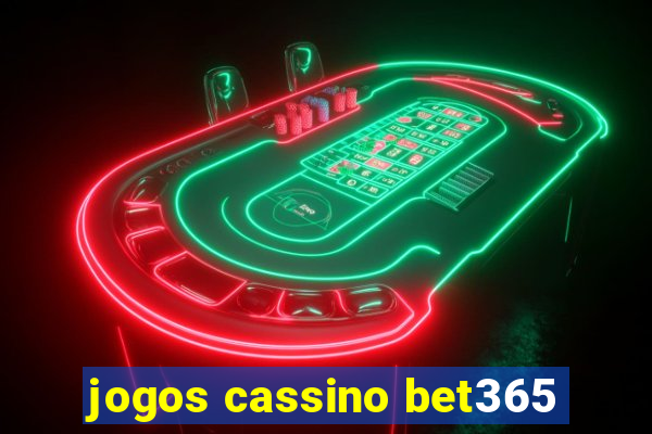 jogos cassino bet365