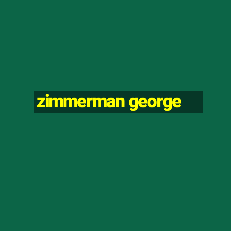 zimmerman george