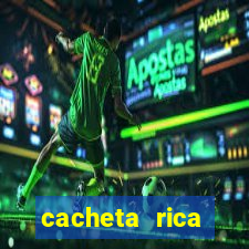 cacheta rica dinheiro real