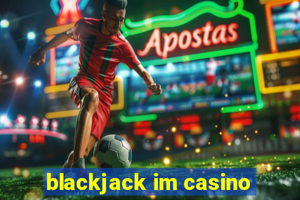 blackjack im casino