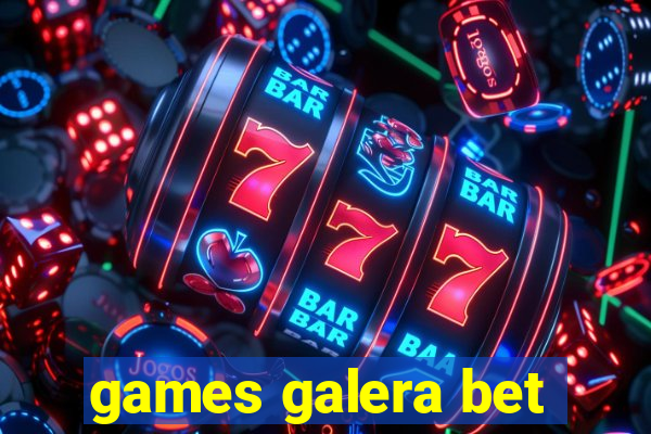 games galera bet