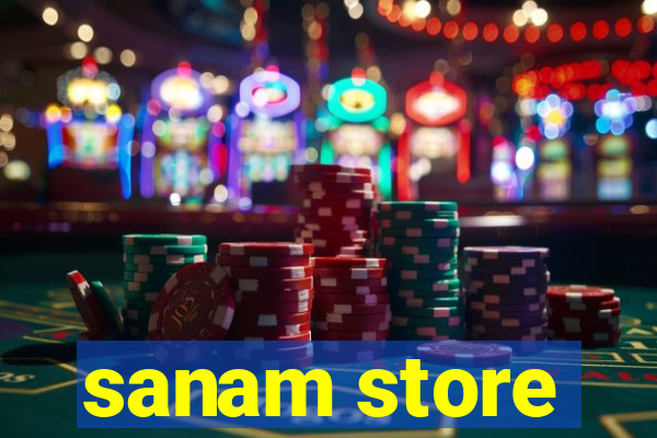 sanam store