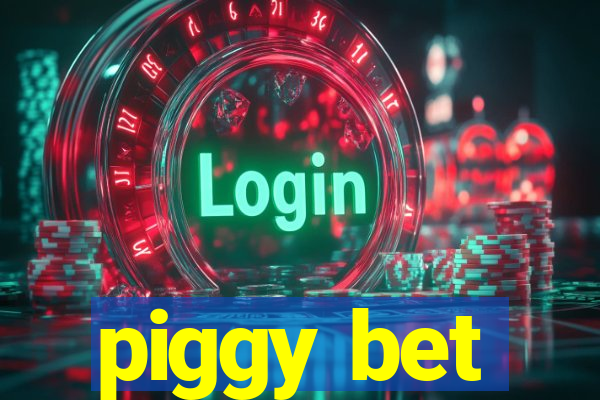 piggy bet