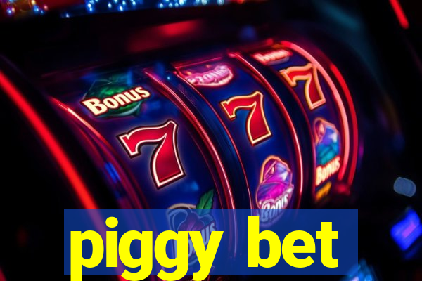 piggy bet