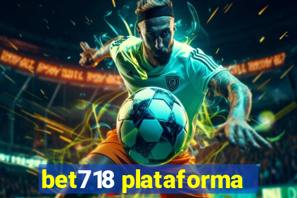 bet718 plataforma