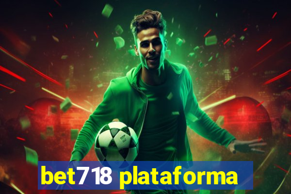 bet718 plataforma