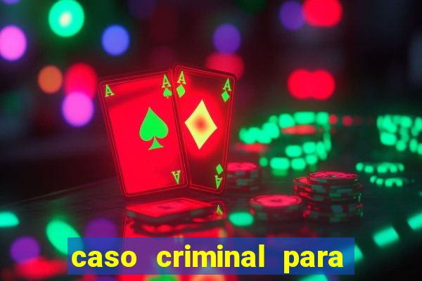 caso criminal para resolver pdf