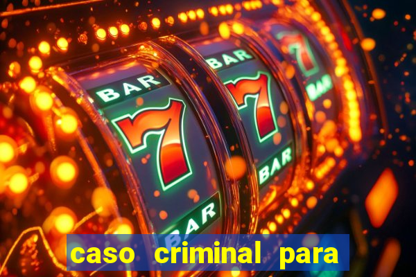 caso criminal para resolver pdf