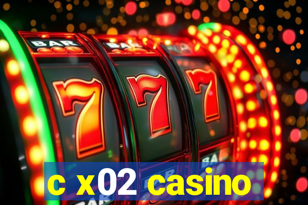 c x02 casino