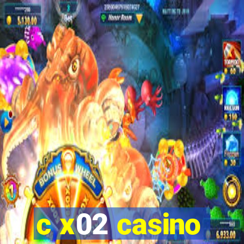 c x02 casino