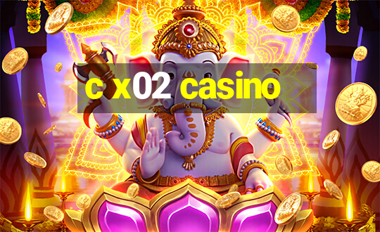 c x02 casino