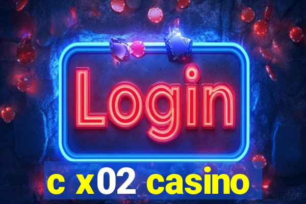 c x02 casino