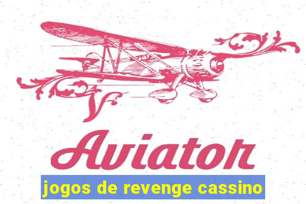 jogos de revenge cassino