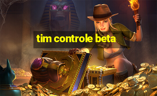 tim controle beta