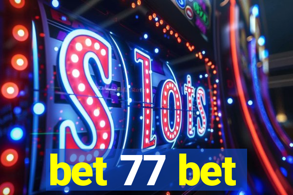 bet 77 bet