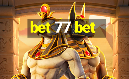 bet 77 bet