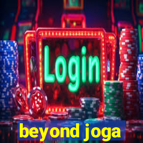 beyond joga