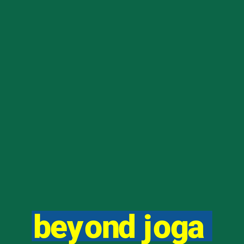 beyond joga