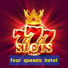 four queens hotel casino las vegas