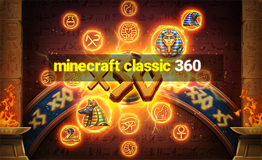 minecraft classic 360