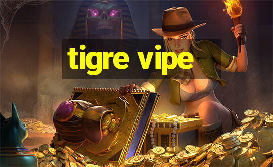 tigre vipe