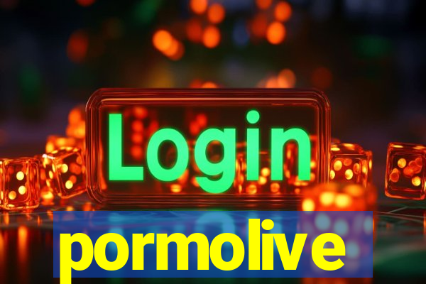 pormolive