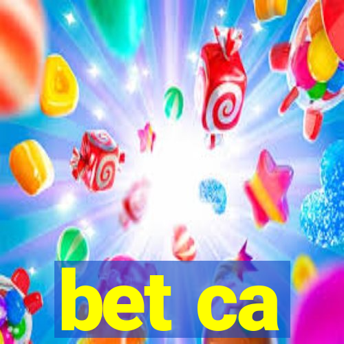 bet ca