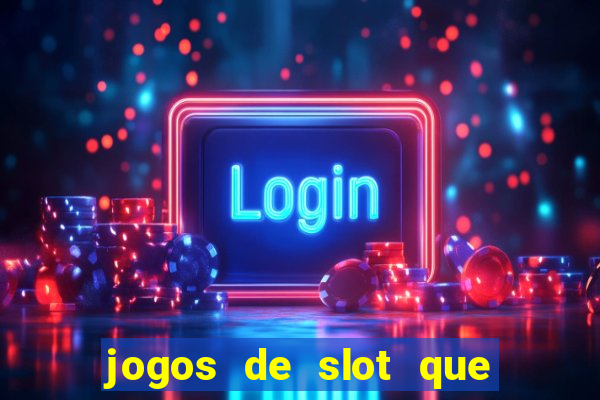 jogos de slot que nao precisa depositar dinheiro