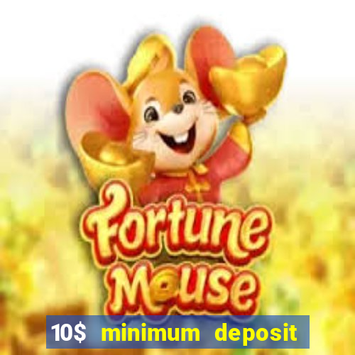 10$ minimum deposit casino canada