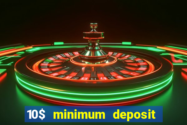 10$ minimum deposit casino canada