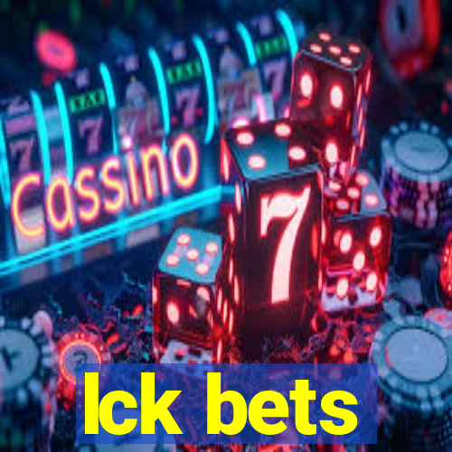 lck bets