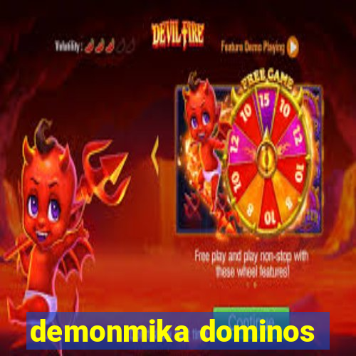 demonmika dominos