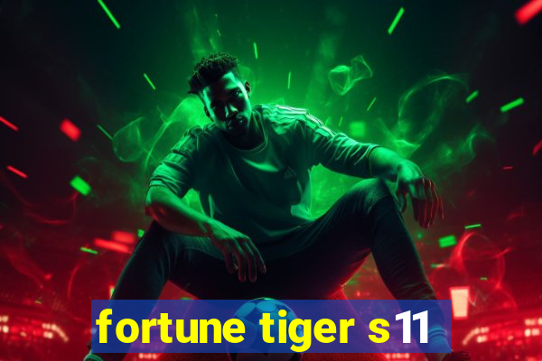 fortune tiger s11