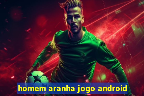 homem aranha jogo android