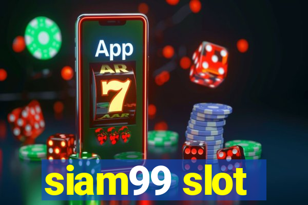 siam99 slot