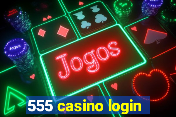 555 casino login