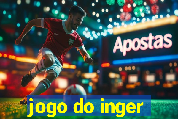 jogo do inger