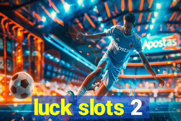 luck slots 2