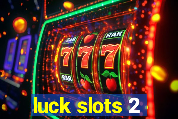 luck slots 2