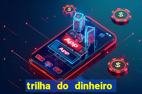 trilha do dinheiro gemeos investem