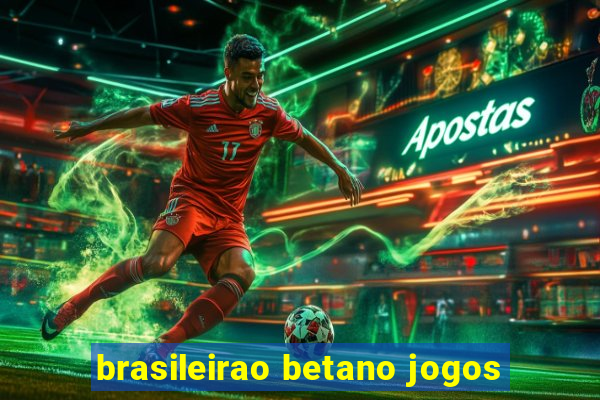 brasileirao betano jogos